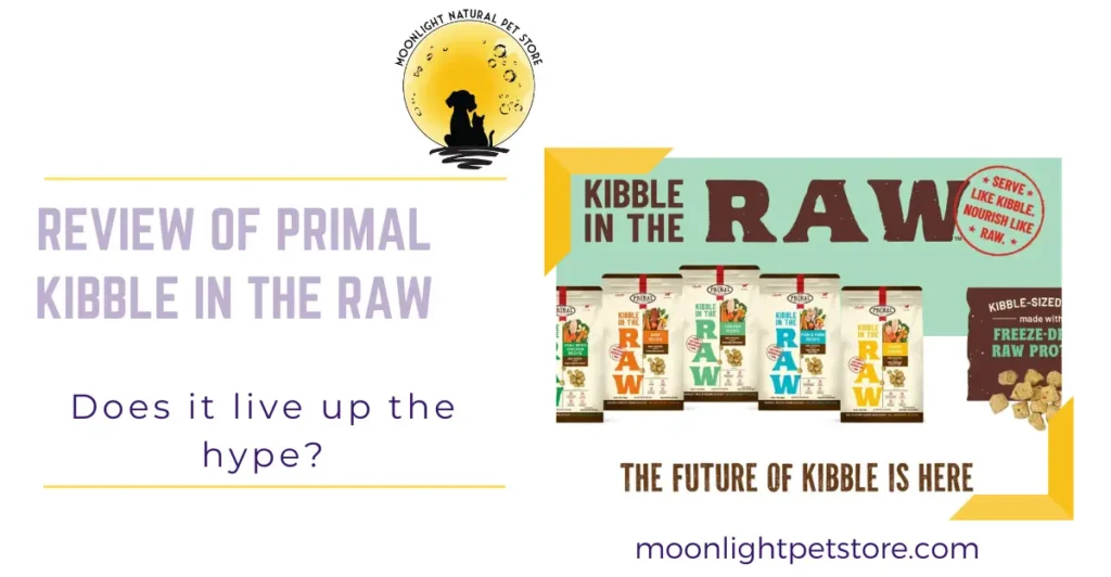 Review of Primal Pet Food &#8220;Kibble In The Raw&#8221;